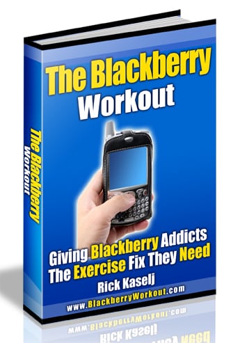 Blackberry Workout Rick Kaselj Large1 Your BCRPA Fitness Education Gift!
