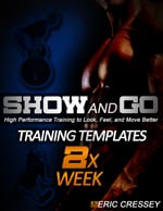 bonus TRAINING TEMPLATES 2X1 Show and Go Review by Eric Cressey