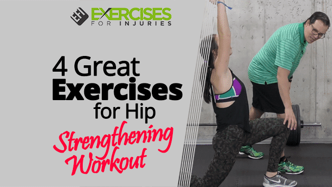 4 Great Exercises for Hip Strengthening Workout