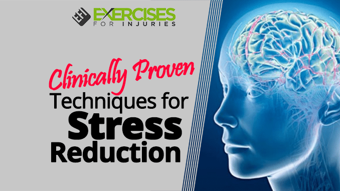 Clinically Proven Techniques for Stress Reduction