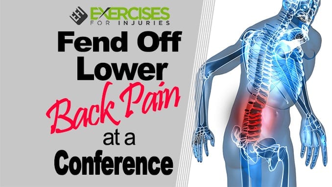 Fend Off Lower Back Pain at a Conference