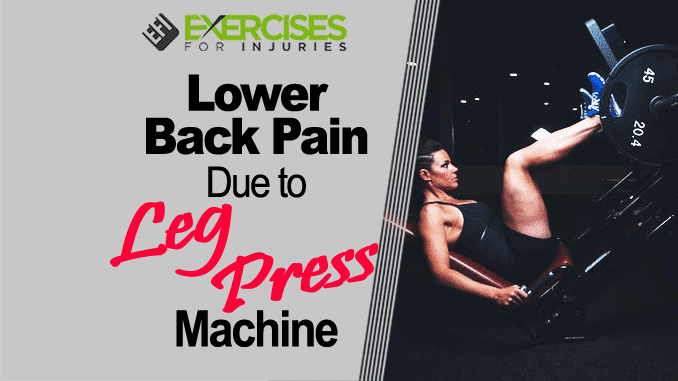 Lower Back Pain Due to Leg Press Machine