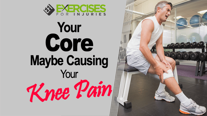 Your Core May Be Causing Your Knee Pain