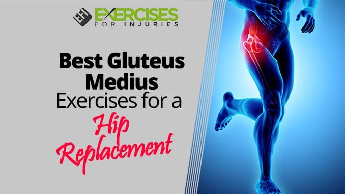 Best Gluteus Medius Exercises for a Hip Replacement - Exercises For ...