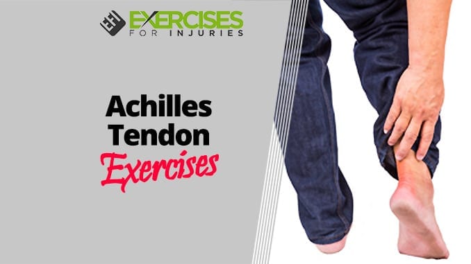 Achilles Tendon Exercises - Exercises For Injuries