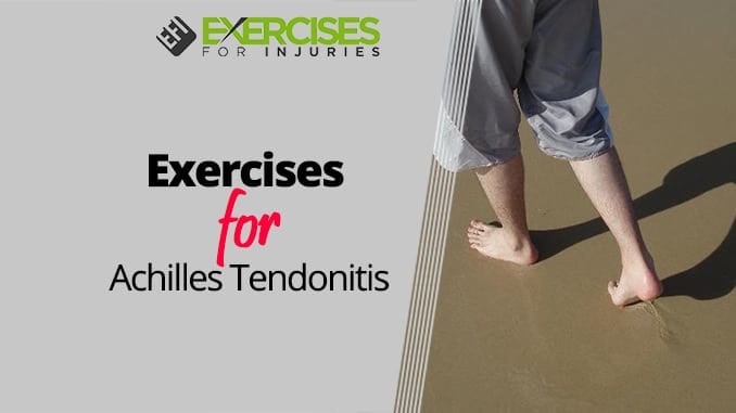 Exercises for Achilles Tendonitis - Exercises For Injuries