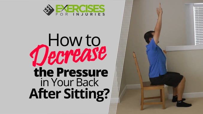 How to Decrease the Pressure in Your Back After Sitting