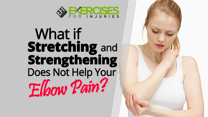 What-if-Stretching-and-Strengthening-Does-Not-Help-Your-Elbow-Pain