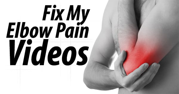 Fix My Elbow Pain Videos