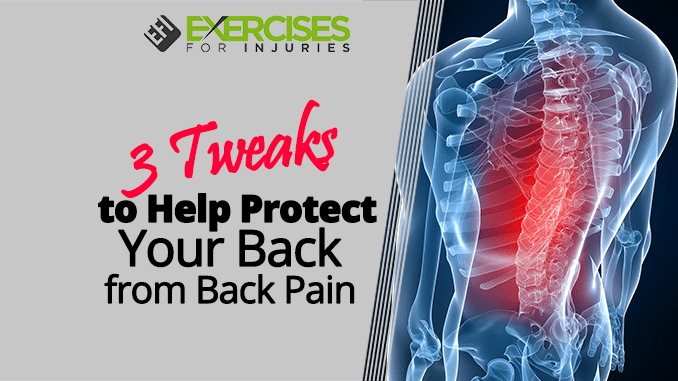 3 Tweaks to Help Protect Your Back from Back Pain