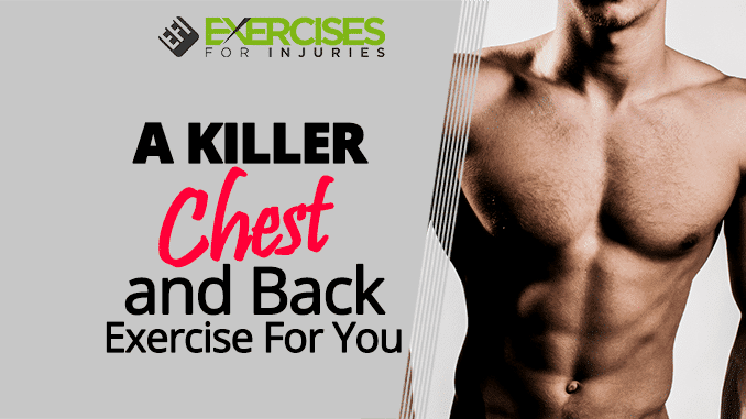 A KILLER Chest and Back Exercise For You