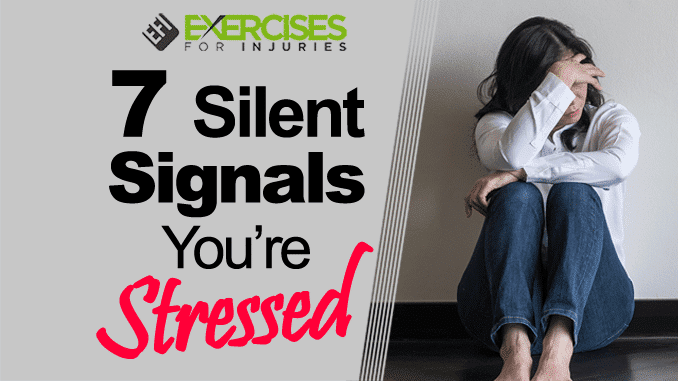 7 Silent Signals You’re Stressed copy