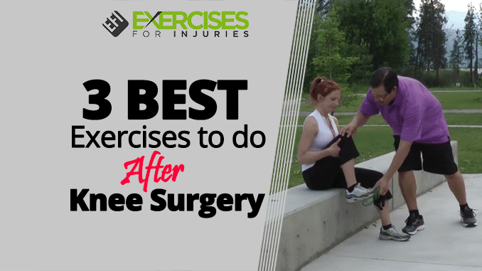 3-best-exercises-to-do-after-knee-surgery-exercises-for-injuries