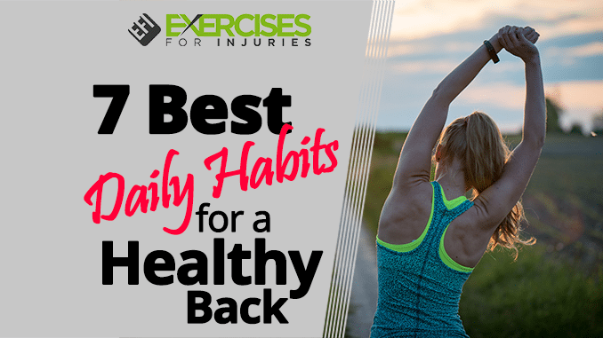 7 Best Daily Habits for a Healthy Back