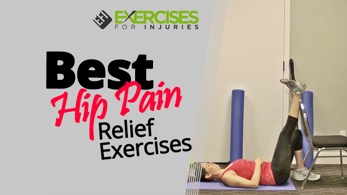 Best Hip Pain Relief Exercises - Exercises For Injuries