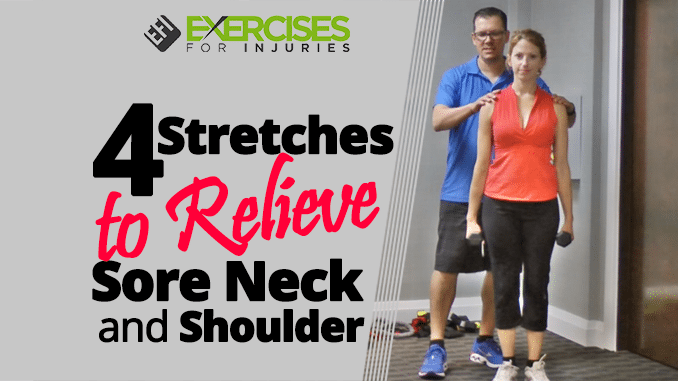 4 Stretches to Relieve Sore Neck and Shoulder - Exercises ...
