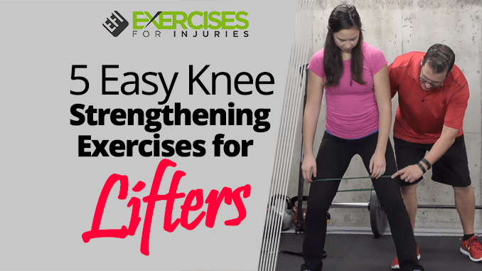 5 Easy Knee Strengthening Exercises for Lifters