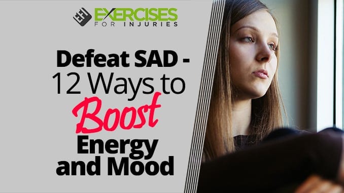 Defeat SAD-12 Ways to Boost Energy and Mood