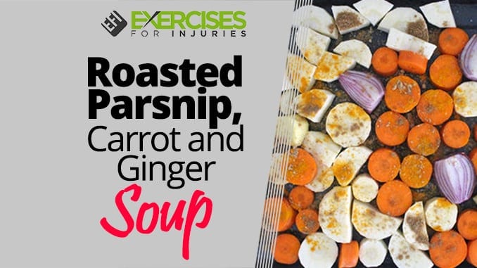 Roasted Parsnip, Carrot and Ginger Soup