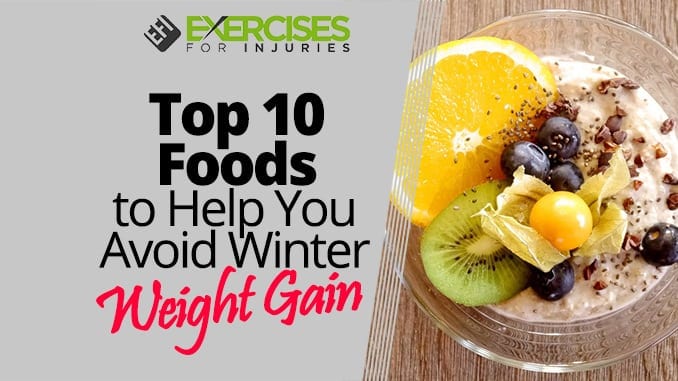 Top 10 Foods to Help You Avoid Winter Weight Gain