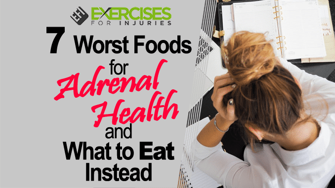 7 Worst Foods for Adrenal Health and What to Eat Instead