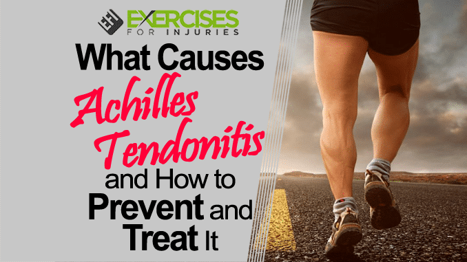 What Causes Achilles Tendonitis and How to Prevent and Treat It copy