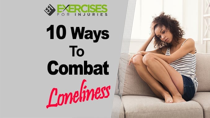 10 Ways to Combat Loneliness