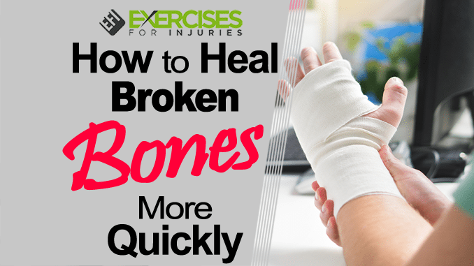 How to Heal Broken Bones More Quickly copy