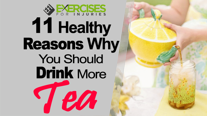 11 Healthy Reasons Why You Should Drink More Tea copy