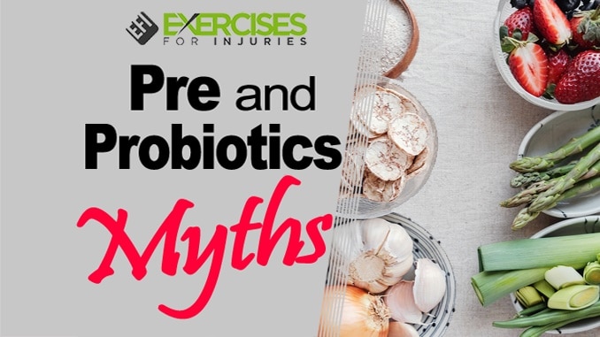 Pre and Probiotics Myth