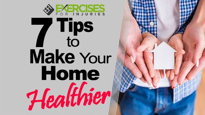 7-Tips-to-Make-Your-Home-Healthier 1